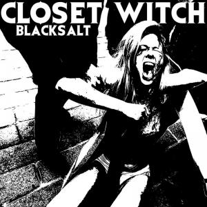 Closet Witch - Black Salt (2015)