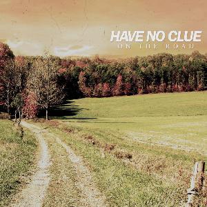 Have No Clue - On The Road (2012)