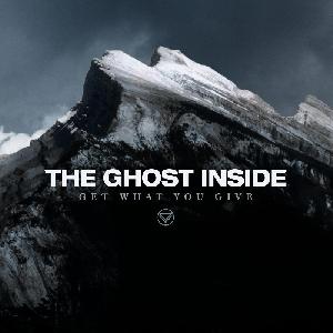 The Ghost Inside – Get What You Give (album)
