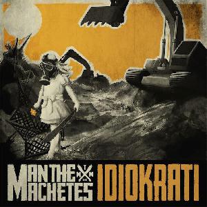 Man The Machetes - Idiokrati (album)