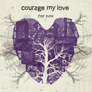 Courage My Love - For now (album)