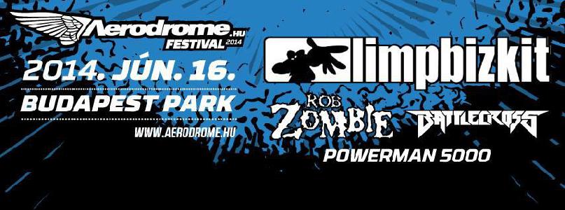 Aerodrome fesztivál: Limp Bizkit , Rob Zombie, Battlecross, Powerman 5000 - Budapest Park