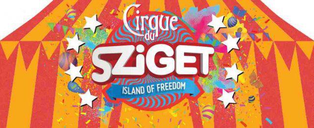 Cirque du Sziget - Szigetet és cirkuszt a népnek