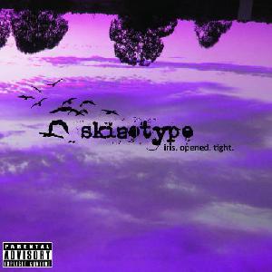 Skizotype - Iris. Opened. Tight (album)